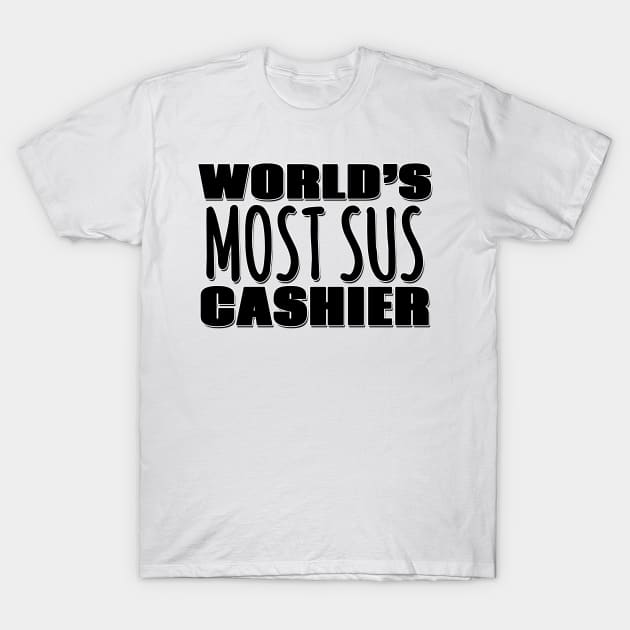 World's Most Sus Cashier T-Shirt by Mookle